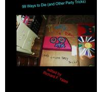 99 Ways to Die (and Other Party Tricks)