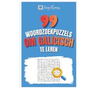 99 Woordzoekpuzzels om Galicisch te Leren: Activeer je hersenen en leer meer dan 700 woorden uit je hoofd