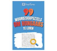 99 Woordzoekpuzzels om Hongaars te Leren: Activeer je hersenen en leer meer dan 700 woorden uit je hoofd