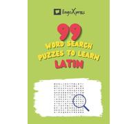 99 Word Search Puzzles to Learn Latin: Activate your brain and memorize over 700 words (99 Latin Puzzles)