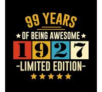99 Years Of Being Awesome 1927 Limited Edition: Erinnerungsbuch zum 99. Geburtstag in Schwarz und Gold | Perfekt zum Festhalten von Gästewünschen und Fotos | Ideales Geschenk für Männer und Frauen