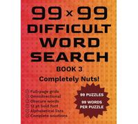 99x99 Word Search Book 3: Extreme Difficult Hard Puzzles for Adults, Seniors, Smart Kids, Teens (99 x 99 Difficult Word Search)