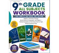 9th Grade All Subjects Workbook: Algebra I, Geometry, Biology, World History & Geography, and English I - 1,000+ Practice Questions, Worked Examples & Full Answer Key for High School Freshman Prep