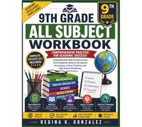 9th Grade All Subjects Workbook: Comprehensive Skill Practice Across Core Academic Areas to Strengthen Knowledge, Critical Thinking, and High School ... with Answers (BrightPath Learning Series)