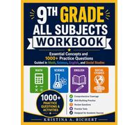 9th Grade All Subjects Workbook: Essential Concepts and 1000+ Practice Questions Guided in Math, Science, English, and Social Studies (Bright Minds Workbook Series)