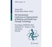9th International Conference on Advancements of Medicine and Health Care Through Technology: Proceedings of MEDITECH 2024, September 30 - October 2, 2024, Cluj-Napoca, Romania: 130 (IFMBE Proceedings)