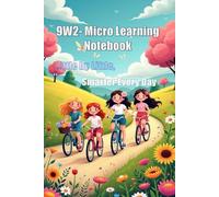 9W2- Micro Learning Notebook: Little by Little, Smarter Every Day- A Daily Study Tracker for Students to Reflect and Grow, 6”x 9” B&W Printing 100 Pages.