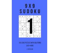 9x9 Sudoku: 150 Logic Puzzles With Solutions (The Logic Grid Architect)