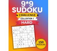 9x9 Sudoku Challenge Collection 1: Hard: 150 Puzzles • 2 Puzzles per Page