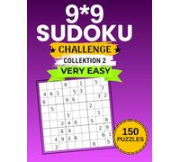 9x9 Sudoku Challenge Collection 2: Very Easy: 150 Puzzles • 2 Puzzles per Page
