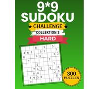 9x9 Sudoku Challenge Collection 3: Hard: 300 Puzzles • 4 Puzzles per Page