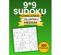 9x9 Sudoku Challenge Collection 3: Medium: 300 Puzzles • 4 Puzzles per Page