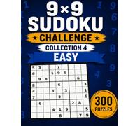 9x9 Sudoku Challenge Collection 4: Easy: 300 Puzzles • 4 Puzzles per Page