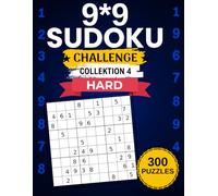 9x9 Sudoku Challenge Collection 4: Hard: 300 Puzzles • 4 Puzzles per Page