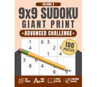 9x9 Sudoku Giant Print: Advanced Challenge, Volume 3: 100 Large Print Sudoku Puzzles for Adults and Seniors, 8.5" x 11", 1 puzzle per page
