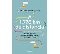 A 1.778 km de distancia: Cómo cuidar las relaciones en un mundo online (Conecta)