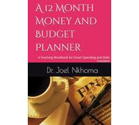 A 12 Month Money and Budget Planner: A Yearlong Workbook for Smart Spending and Debt Freedom