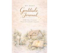 A 120 Day Christian Gratitude & Prayer Journal for the Heart of Your Home: Bless This Home