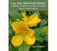 A 14-Day Mind-Gut Starter: A Beginner's Guide to Tracking Gut Health, Mood & Daily Patterns