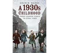 A 1930s Childhood: From Conker Fights to Coal Fires