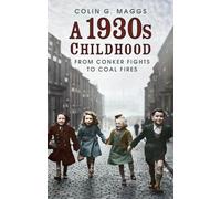 A 1930s Childhood: From Conker Fights to Coal Fires