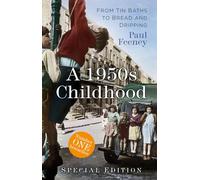 A 1950s Childhood Special Edition: From Tin Baths to Bread and Dripping