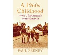 A 1960s Childhood: From Thunderbirds to Beatlemania