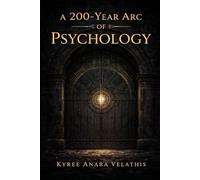 A 200-Year Arc of Psychology: Where This Body of Work Lands (VALLATHIAN STUDIES)