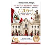 A 205 AÑOS DE LA PROCLAMACIÓN DE LA INDEPENDENCIA: DOS SIGLOS DE PRESIDENTES DEL PERÚ (1821-2026)