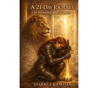 A 21-Day Journey in Worship and Prayer