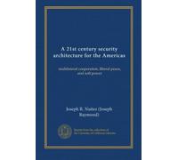 A 21st century security architecture for the Americas: multilateral cooperation, liberal peace, and soft power