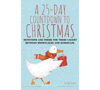A 25-Day Countdown to Christmas: Devotions and Poems for Those Caught Between Snowflakes and Schedules