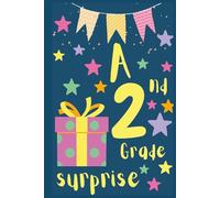 A 2nd Grade Surprise: Second Grade Keepsake Journal | Fun Back to School Memory Book for Kids | Blank Drawing & Writing Pages | 107 Pages | 6.14 x 9.21 in | Perfect Gift for Second Graders | Hardcover