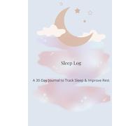 A 30-Day Journal to Track Sleep & Improve Rest