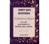 A 30-DAY JOURNEY OF FAITH TO EMPOWER, HEAL & INSPIRE - Professional Women