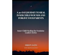 A 30-Day Journey to Heal Inner Child Wounds and Forgive Your Parents (Workbooks)