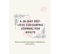 A 30-Day Self-Love Colouring journal for Adults