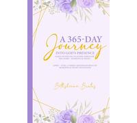 A 365-Day Journey Into God's Presence Daily Divine Encounters Through His Word - Morning & Night: April - June: A Three-Month Journey of Morning & Night Devotions