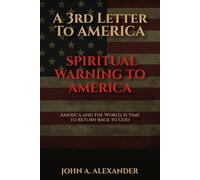 A 3rd Letter to America: A Spiritual Warning To America