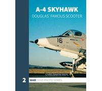 A-4 Skyhawk: Douglas' Famous Scooter (WARchive Photo Series)