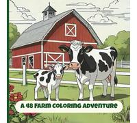 A 48 Farm Coloring Adventure: From Cuddly Calves to Prancing Ponies - A Creative Adventure for Kids & Animal Lovers!