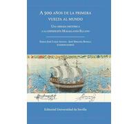 A 500 años de la primera vuelta al mundo: Una mirada histórica a la expedición Magallanes-Elcano: 99 (Textos Institucionales)