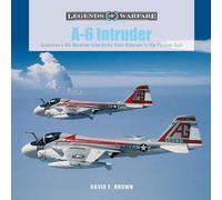 A-6 Intruder: Grumman's All-Weather Interdictor from Vietnam to the Persian Gulf (Legends of Warfare: Aviation): 46