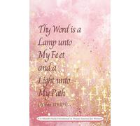 A 6-Month Daily Devotional & Prayer Journal for Women - Thy Word is a Lamp unto My Feet and a Light unto My Path (Psalms 119:105): Pink Notebook for ... & Praise | 200 pages | 5.5 x 8.5 inches