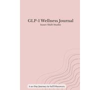 A 90-Day Healing & GLP-1 Progress Journal: A self-discovery, mindset, and weight loss tracker for your transformational journey