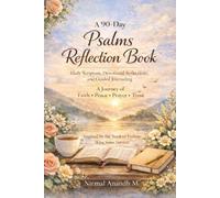 A 90-Day Psalms Reflection Book: Daily Scripture, Devotional Reflections, and Guided Journaling
