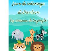 A à Z Safari Animaux : Coloriage et Écriture: Livre de coloriage et d'écriture pour enfants