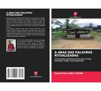 A ABAA DAS PALAVRAS RITUALIZADAS: Comunicação orquestral do dote entre os Fang (Camarões, Gabão, Guiné Equatorial)