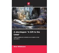 A abordagem "A Gift to the Child": Análise qualitativa de conteúdo de um projeto no nível secundário 1