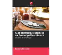 A abordagem sistémica na homeopatia clássica: Um campo de semelhanças